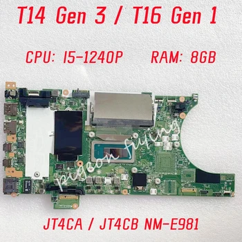 JT4CA / JT4CB NM-E981 за Lenovo Thinkpad T14 Gen 3 / T16 Gen 1 дънна Платка на лаптоп Процесор: I5-1240P Оперативна памет: 8 GB FRU: 5B21H88347